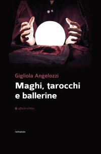 Immagine copertina libro Maghi, tarocchi e ballerine
