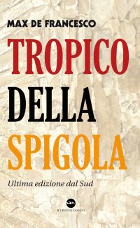 Immagine copertina libro Tropico della spigola. Ultima edizione dal Sud