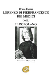Immagine copertina libro Lorenzo di Pierfrancesco dei Medici detto il Popolano
