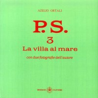 Immagine copertina libro P.S. Con una fotografia dell'autore. Vol. 3: La villa al mare