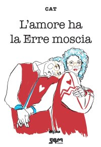 Immagine copertina libro L'amore ha la erre moscia