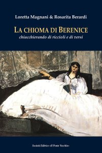 Immagine copertina libro La chioma di Berenice. Chiacchierando di riccioli e di versi