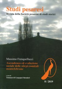 Immagine copertina libro Studi pesaresi. Rivista della Societa pesarese di studi storici (2019). Vol. 8: Massimo Frequellucci. Ascendenza ed evoluzione sociale delle stirpi comitali montefeltrane