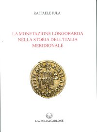 Immagine copertina libro La monetazione longobarda nella storia dell'Italia meridionale
