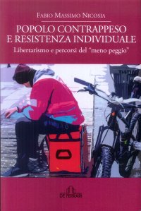 Immagine copertina libro Popolo contrappeso e resistenza individuale. Libertarismo e percorsi del «meno peggio»