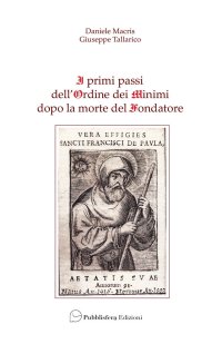 Immagine copertina libro I primi passi dell'Ordine dei Minimi dopo la morte del fondatore
