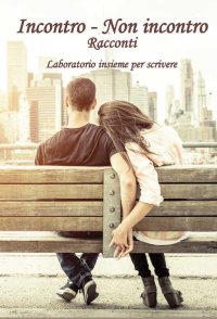Immagine copertina libro Incontro – Non incontro