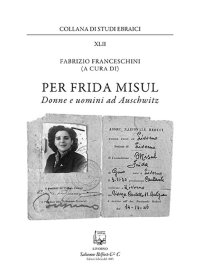 Immagine copertina libro Per Frida Misul. Donne e uomini a Auschwitz