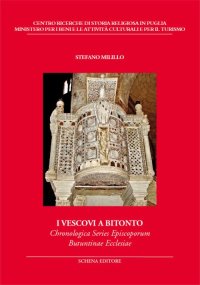 Immagine copertina libro I vescovi a Bitonto. Chronologica Series Episcoporum Butuntinae Ecclesiae