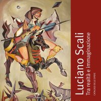 Immagine copertina libro Luciano Scali. Tra realtà e immaginazione. Catalogo delle opere