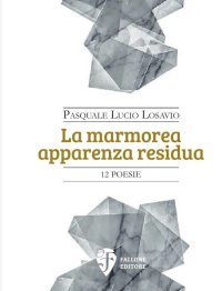 Immagine copertina libro La marmorea apparenza residua. Nuova ediz.