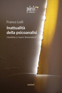 Immagine copertina libro Inattualità della psicoanalisi. L'analista e i nuovi domandanti