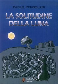 Immagine copertina libro La solitudine della luna