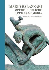 Immagine copertina libro Mario Salazzari. Opere pubbliche e per la memoria