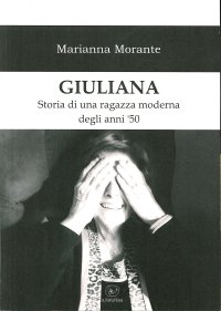 Immagine copertina libro Giuliana. Storia di una ragazza moderna degli anni ‘50