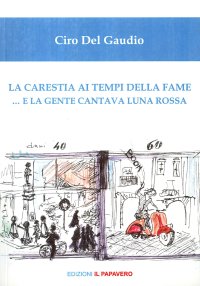 Immagine copertina libro La carestia ai tempi della fame... e la gente cantava luna rossa