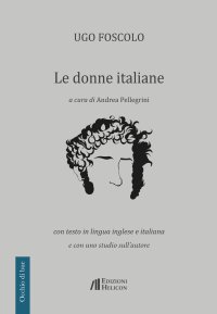 Immagine copertina libro Le donne italiane. Con testo in lingua inglese e italiana e con uno studio sull'autore