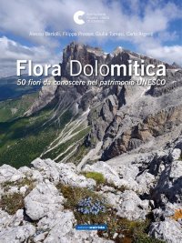 Immagine copertina libro Flora dolomitica. 50 fiori da conoscere nel patrimonio Unesco