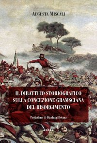 Immagine copertina libro Il dibattito storiografico sulla concezione gramsciana del Risorgimento. Nuova ediz.