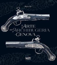 Immagine copertina libro L'arte dell'archibugeria a Genova