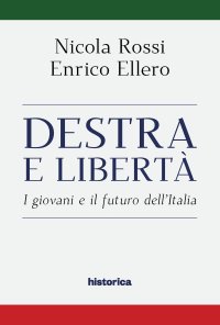 Immagine copertina libro Destra e libertà. I giovani e il futuro dell'Italia