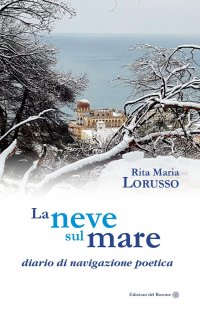 Immagine copertina libro La neve sul mare. Diario di navigazione poetica
