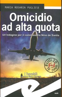 Immagine copertina libro Omicidio ad alta quota. Un indagine per il commissario Nino de Santis