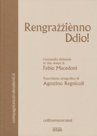 Immagine copertina libro Rengrazziènno Ddio! Commedia dialettale in due tempi