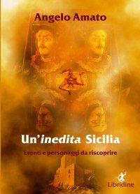 Immagine copertina libro Un'inedita Sicilia. Eventi e personaggi da riscoprire