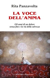 Immagine copertina libro La voce dell'anima. Gli anni di un dolore senza fine e la via della salvezza