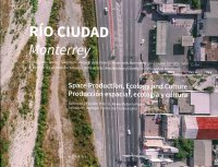 Immagine copertina libro Río ciudad. Monterrey. Space production, ecology and culture. Ediz. spagnola e inglese