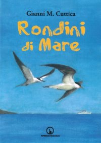 Immagine copertina libro Rondini di mare. Romanzo d'amore e d'avventura