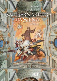 Immagine copertina libro Restauri nella Chiesa di San Bernardino da Siena a Saluzzo. Ediz. illustrata