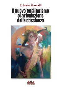 Immagine copertina libro Il nuovo totalitarismo e la rivoluzione della coscienza