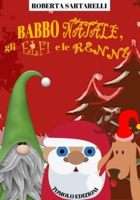 Immagine copertina libro Babbo Natale, gli elfi e le renne