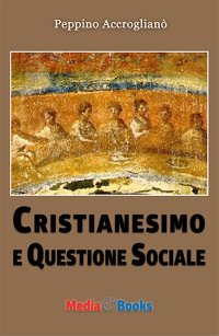 Immagine copertina libro Cristianesimo e questione sociale