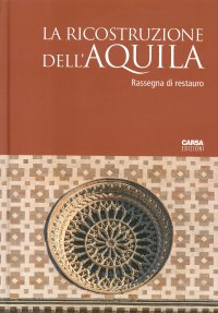 Immagine copertina libro La ricostruzione dell'Aquila. Rassegna di restauro