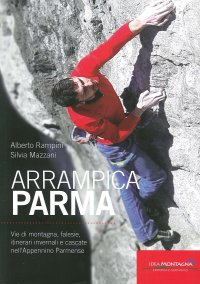 Immagine copertina libro ArrampicaParma. Vie di montagna, falesie, itinerari invernali e cascate nell'Appennino Parmense