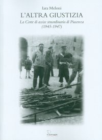 Immagine copertina libro L'altra giustizia. La Corte di Assise straordinaria di Piacenza (1945-1947)