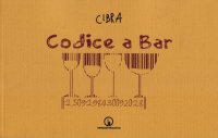 Immagine copertina libro Codice a bar. Varia umanità davanti ad un bicchiere