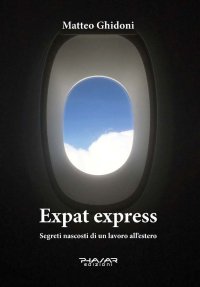 Immagine copertina libro Expat express. Segreti nascosti di un lavoro all'estero