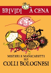 Immagine copertina libro Misteri e manicaretti dei colli bolognesi
