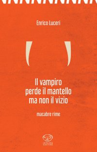 Immagine copertina libro Il vampiro perde il mantello ma non il vizio. Macabre rime