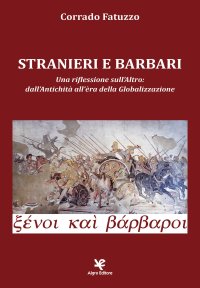 Immagine copertina libro Stranieri e barbari. Una riflessione sull'altro: dall'antichità all'era della globalizzazione
