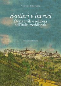 Immagine copertina libro Sentieri e incroci. Storia civile e religiosa nell'Italia meridionale