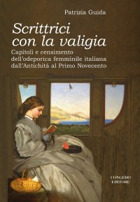 Immagine copertina libro Scrittrici con la valigia. Capitoli e censimento dell'odeporica femminile italiana dall'antichità al primo Novecento