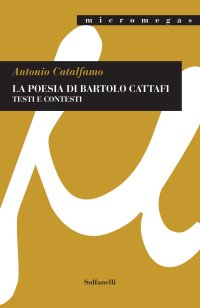 Immagine copertina libro La poesia di Bartolo Cattafi. Testi e contesti