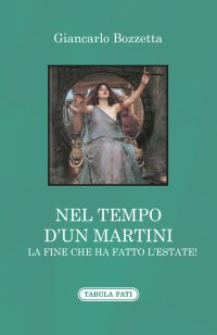 Immagine copertina libro Nel tempo d'un Martini la fine che ha fatto l'estate!