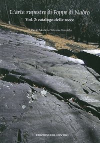 Immagine copertina libro L’arte rupestre di Foppe di Nadro. Vol. 2: Catalogo delle rocce incise
