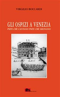 Immagine copertina libro Gli ospizi a Venezia. Pute che cantano. Pute che suonano